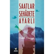 SAATLAR ŞEHADETE AYARLI-Bir mücahidin cihad Günlügü-